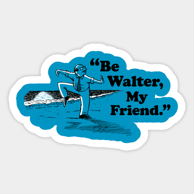 Be Walter, My Friend. Sticker by Joedator